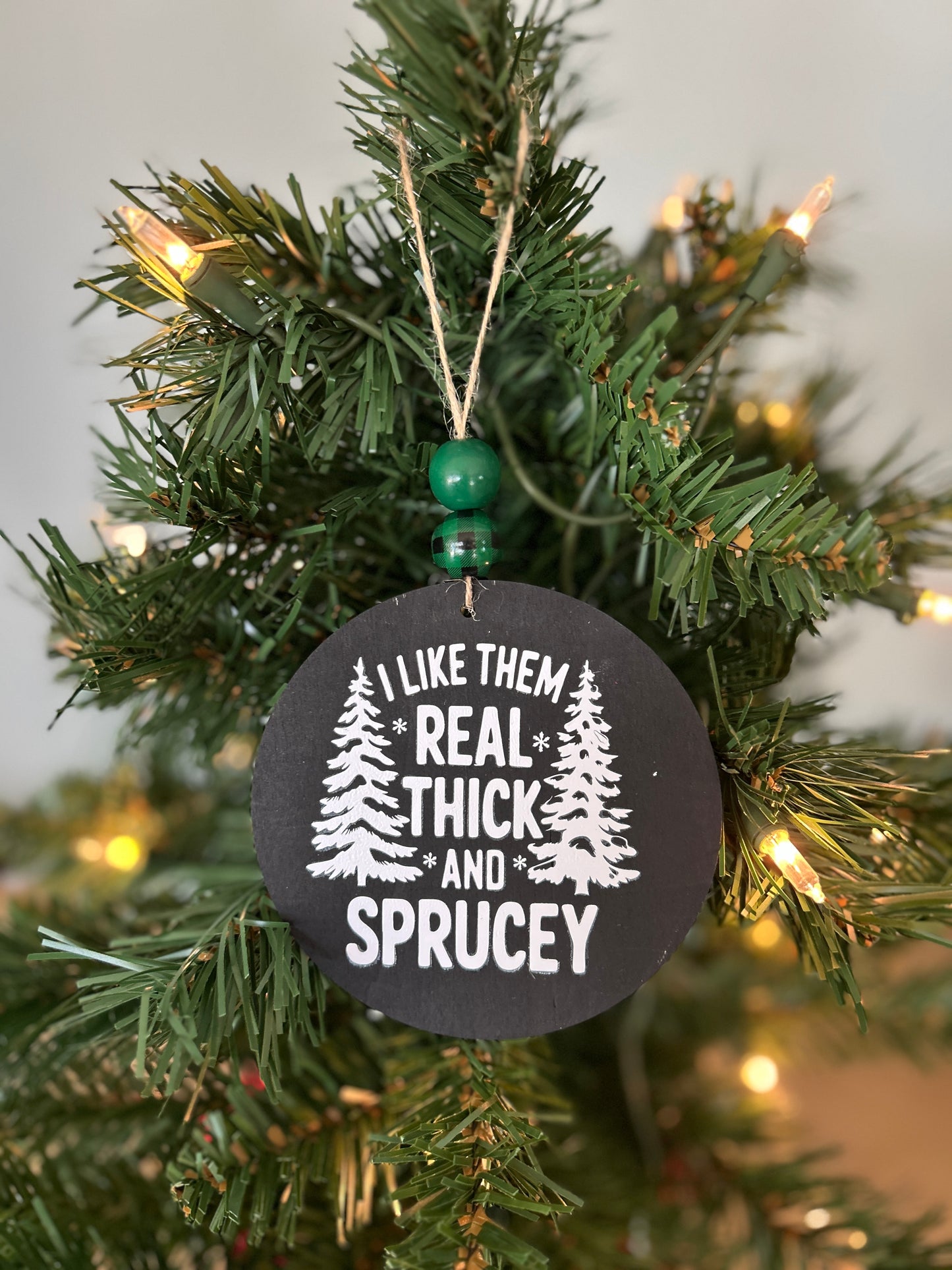 Ornaments Thick and Sprucey