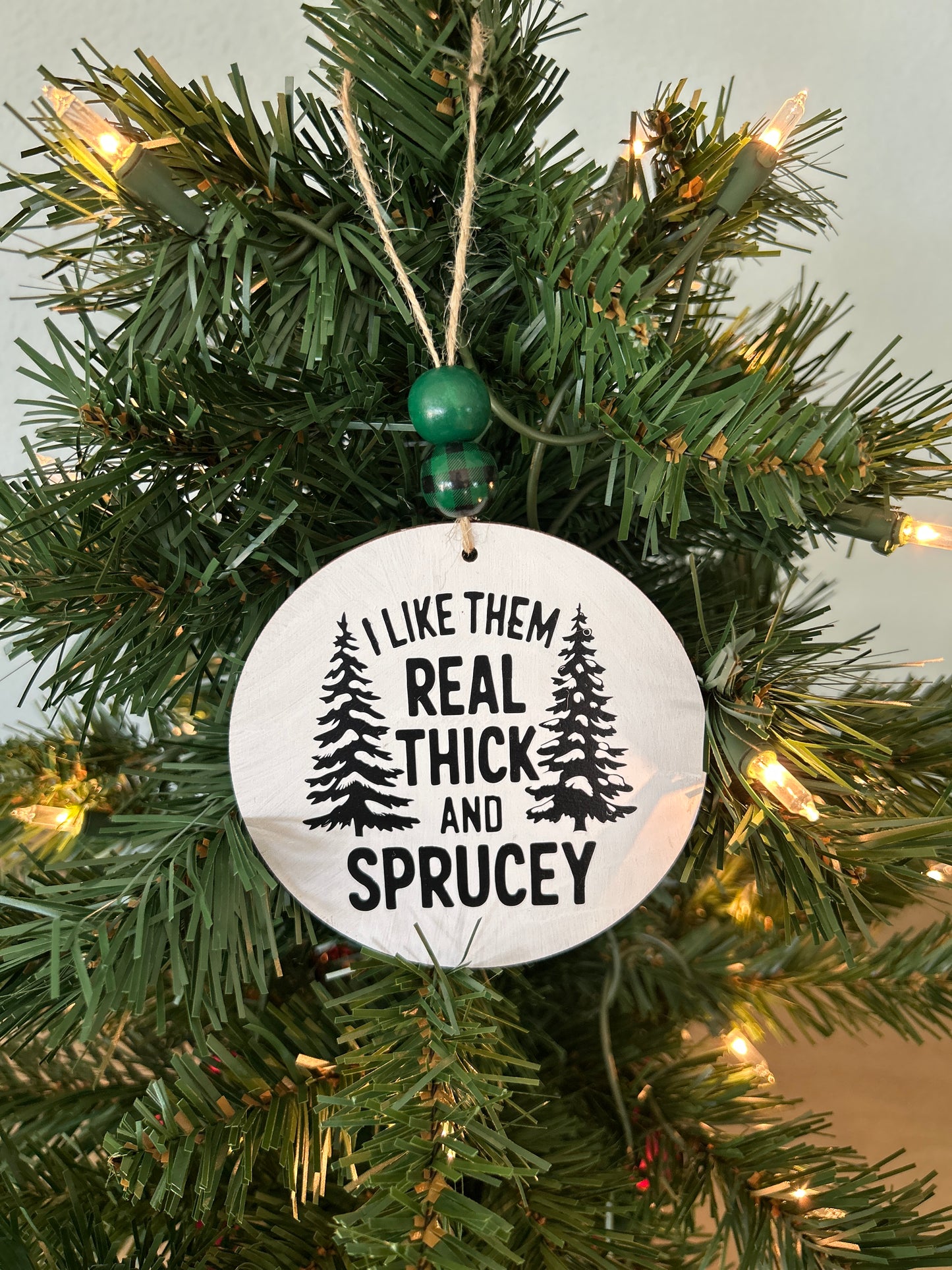 Ornaments Thick and Sprucey